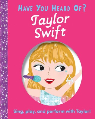 HAVE YOU HEARD OF TAYLOR SWIFT?