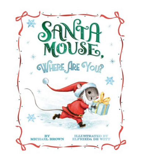 SANTA MOUSE, WHERE ARE YOU?
