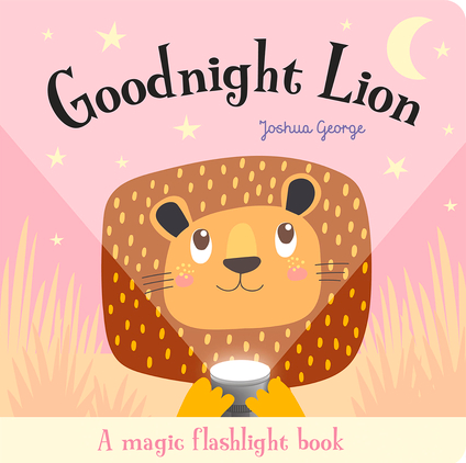 GOODNIGHT LION - A MAGIC FLASHLIGHT BOOK