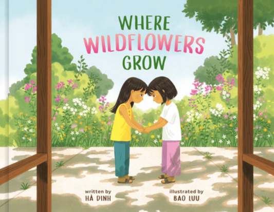 WHERE WILDFLOWERS GROW