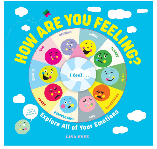 HOW ARE YOU FEELING? EXPLORE ALL OF YOUR EMOTIONS