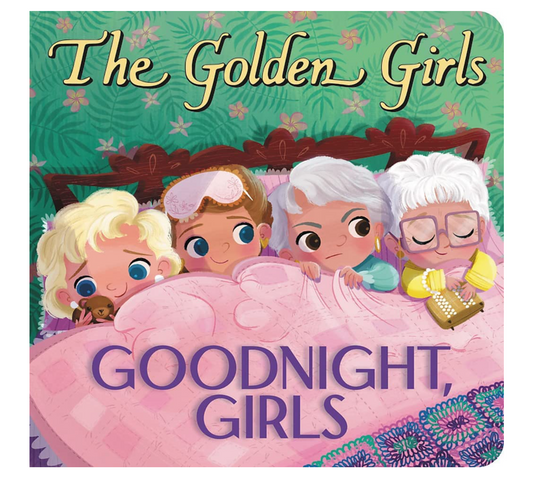THE GOLDEN GIRLS GOONIGHT, GIRLS